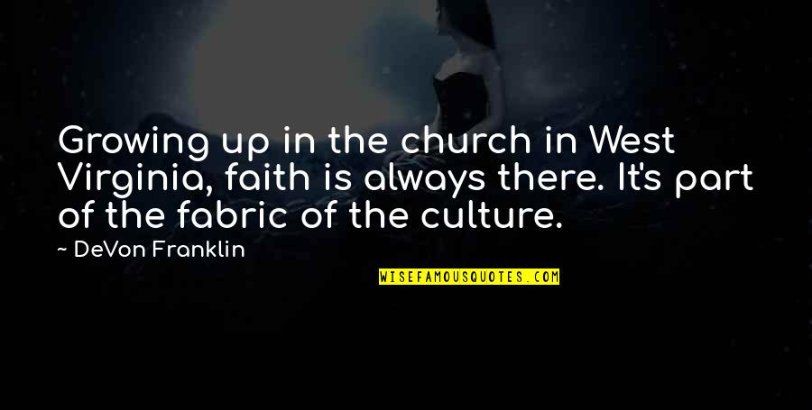Tenanted Quotes By DeVon Franklin: Growing up in the church in West Virginia,