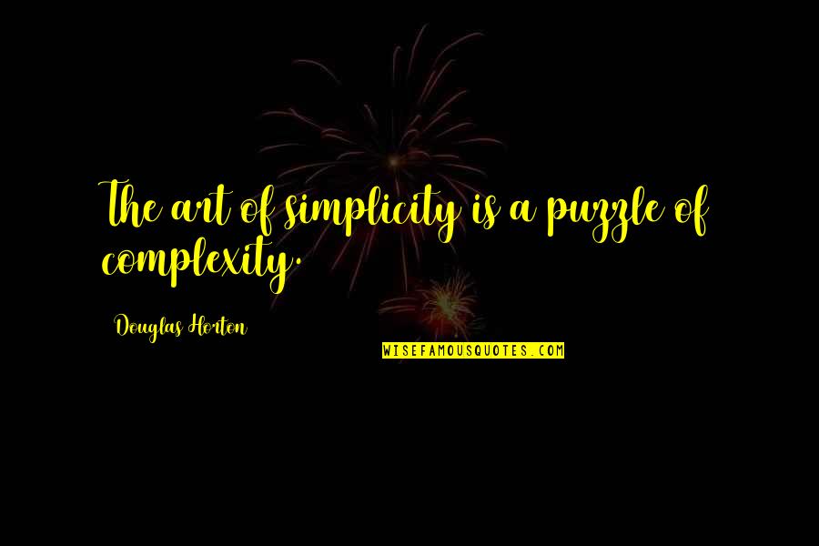 Tencha Mexican Quotes By Douglas Horton: The art of simplicity is a puzzle of