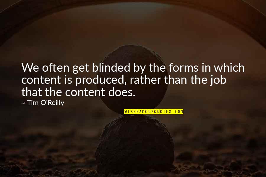 Tencha Trujillo Quotes By Tim O'Reilly: We often get blinded by the forms in