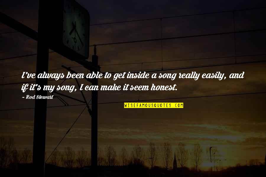 Tenckhoff Quotes By Rod Stewart: I've always been able to get inside a Tenckhoff Quotes By Rod Stewart: I've always been able to get inside a