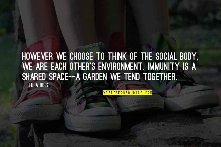 Tend To Your Own Garden Quotes By Eula Biss: However we choose to think of the social
