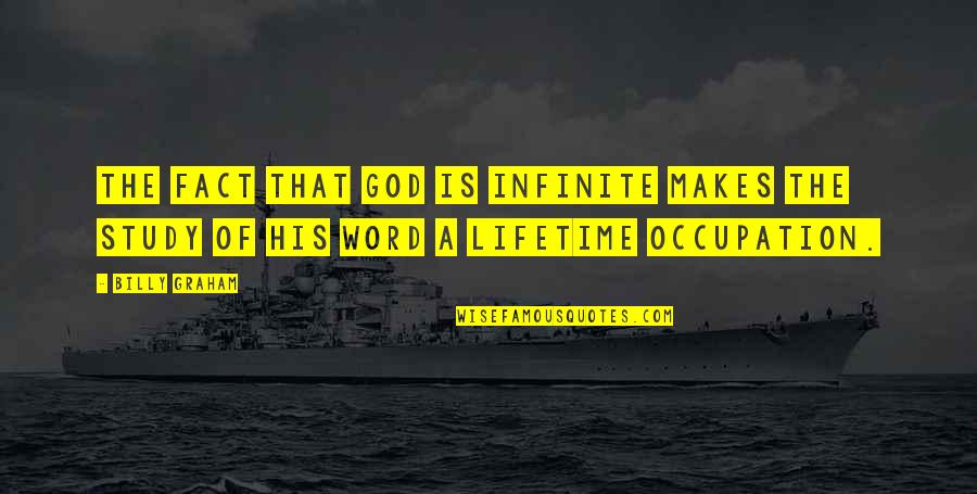 Tendaba Quotes By Billy Graham: The fact that God is infinite makes the