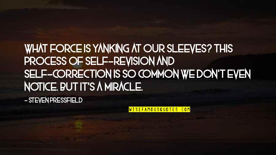 Tendance Ouest Quotes By Steven Pressfield: What force is yanking at our sleeves? This Tendance Ouest Quotes By Steven Pressfield: What force is yanking at our sleeves? This