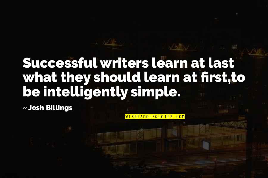 Tendencia Do Dolar Quotes By Josh Billings: Successful writers learn at last what they should