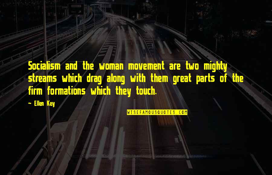 Tendency To Die Quotes By Ellen Key: Socialism and the woman movement are two mighty