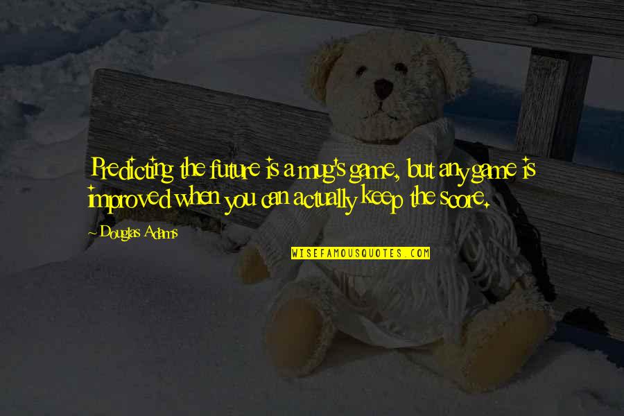 Tendine X Quotes By Douglas Adams: Predicting the future is a mug's game, but Tendine X Quotes By Douglas Adams: Predicting the future is a mug's game, but