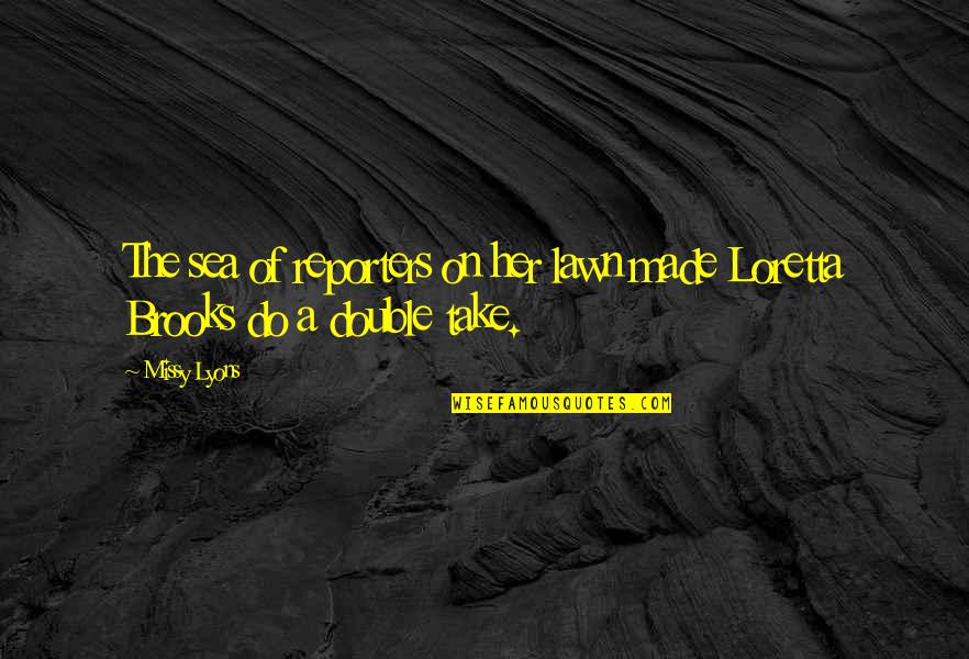 Tendine X Quotes By Missy Lyons: The sea of reporters on her lawn made