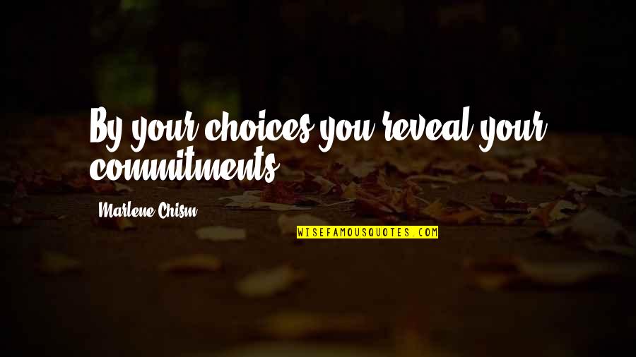 Tendinitis Of Shoulder Quotes By Marlene Chism: By your choices you reveal your commitments. Tendinitis Of Shoulder Quotes By Marlene Chism: By your choices you reveal your commitments.