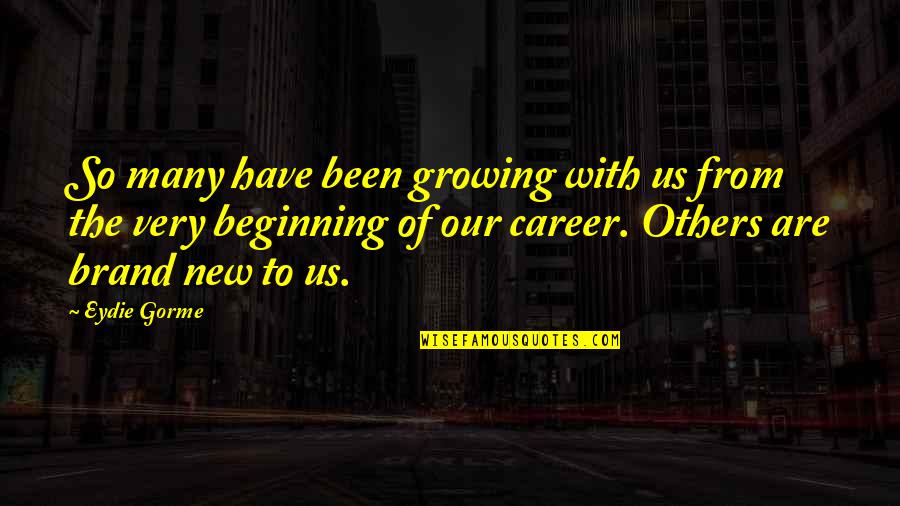 Tendra Car Quotes By Eydie Gorme: So many have been growing with us from Tendra Car Quotes By Eydie Gorme: So many have been growing with us from