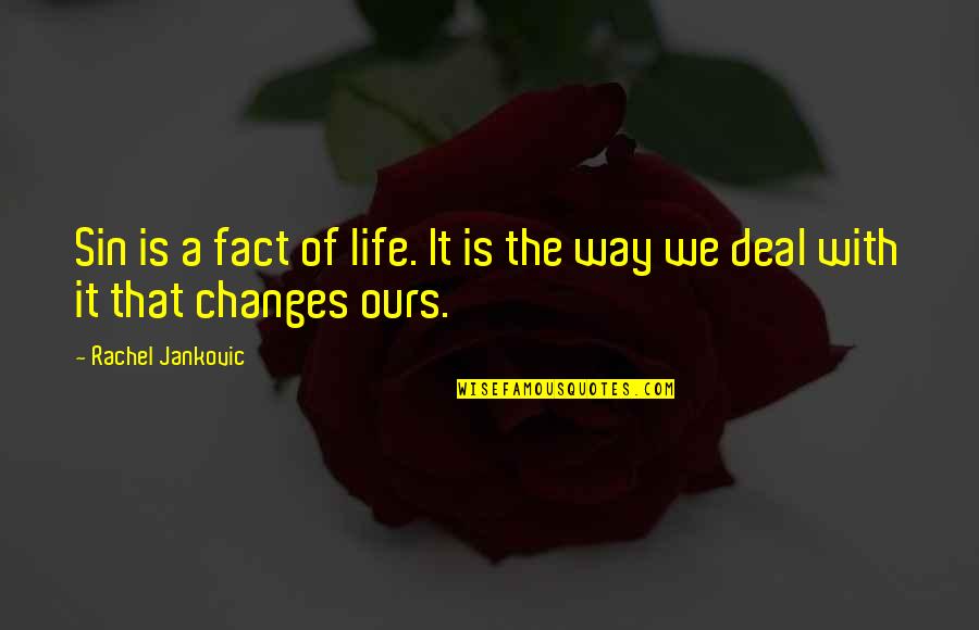 Tendra Car Quotes By Rachel Jankovic: Sin is a fact of life. It is Tendra Car Quotes By Rachel Jankovic: Sin is a fact of life. It is