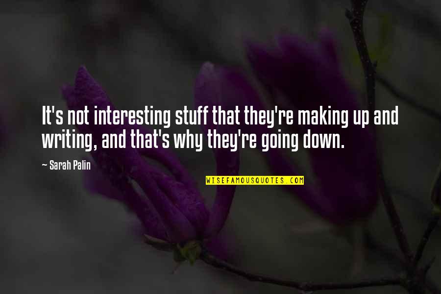 Tendremos Lluvia Quotes By Sarah Palin: It's not interesting stuff that they're making up Tendremos Lluvia Quotes By Sarah Palin: It's not interesting stuff that they're making up