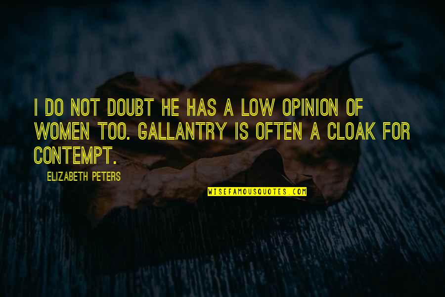 Tendremos Sinonimo Quotes By Elizabeth Peters: I do not doubt he has a low