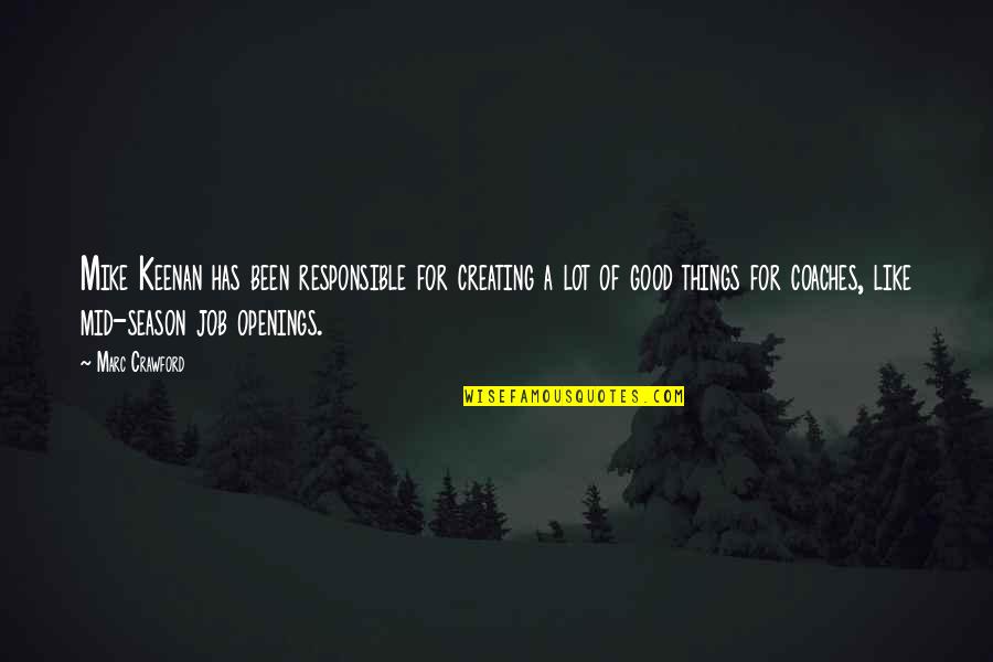 Tendremos Un Quotes By Marc Crawford: Mike Keenan has been responsible for creating a