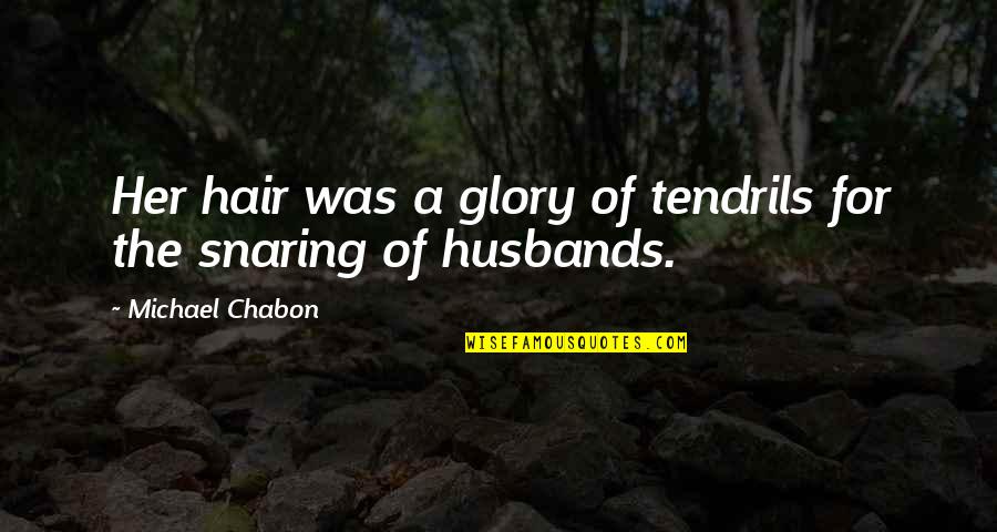 Tendrils Quotes By Michael Chabon: Her hair was a glory of tendrils for