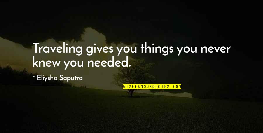 Tendrils Synonym Quotes By Eliysha Saputra: Traveling gives you things you never knew you