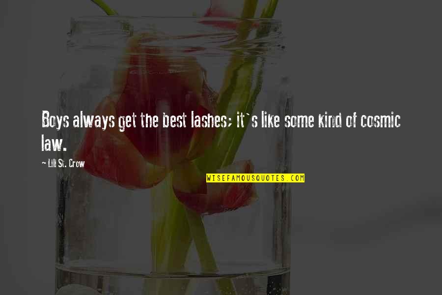 Tendrils Synonym Quotes By Lili St. Crow: Boys always get the best lashes; it's like
