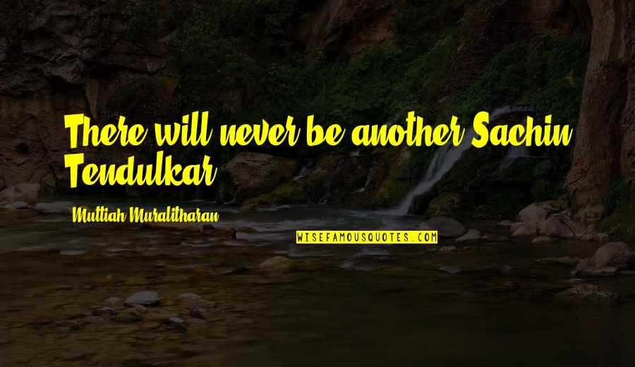 Tendulkar's Quotes By Muttiah Muralitharan: There will never be another Sachin Tendulkar.