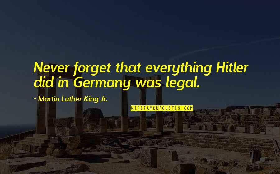 Tenedor Del Quotes By Martin Luther King Jr.: Never forget that everything Hitler did in Germany Tenedor Del Quotes By Martin Luther King Jr.: Never forget that everything Hitler did in Germany