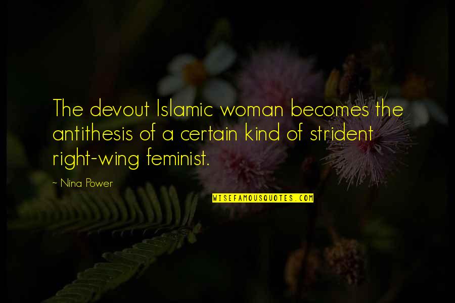 Teneisha Mckinney Quotes By Nina Power: The devout Islamic woman becomes the antithesis of
