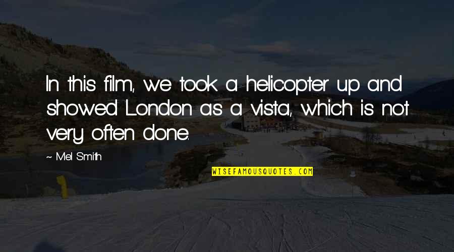 Teneramente Music Quotes By Mel Smith: In this film, we took a helicopter up