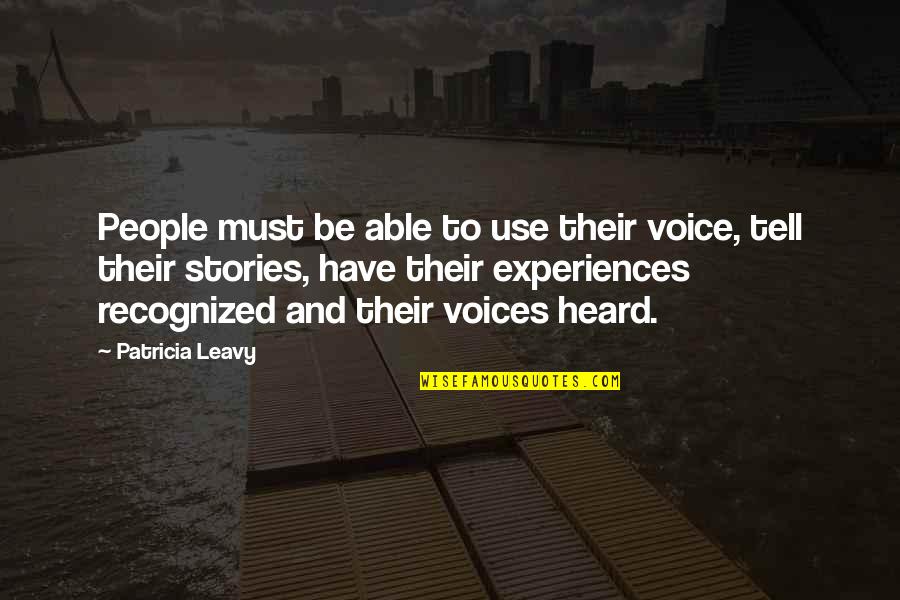 Tenerellis Quotes By Patricia Leavy: People must be able to use their voice, Tenerellis Quotes By Patricia Leavy: People must be able to use their voice,