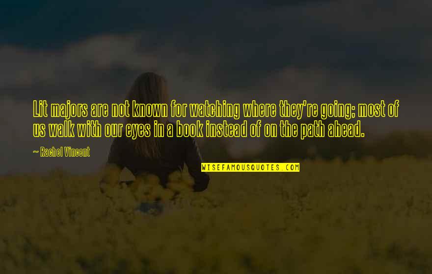 Tenets Of Taekwondo Quotes By Rachel Vincent: Lit majors are not known for watching where Tenets Of Taekwondo Quotes By Rachel Vincent: Lit majors are not known for watching where