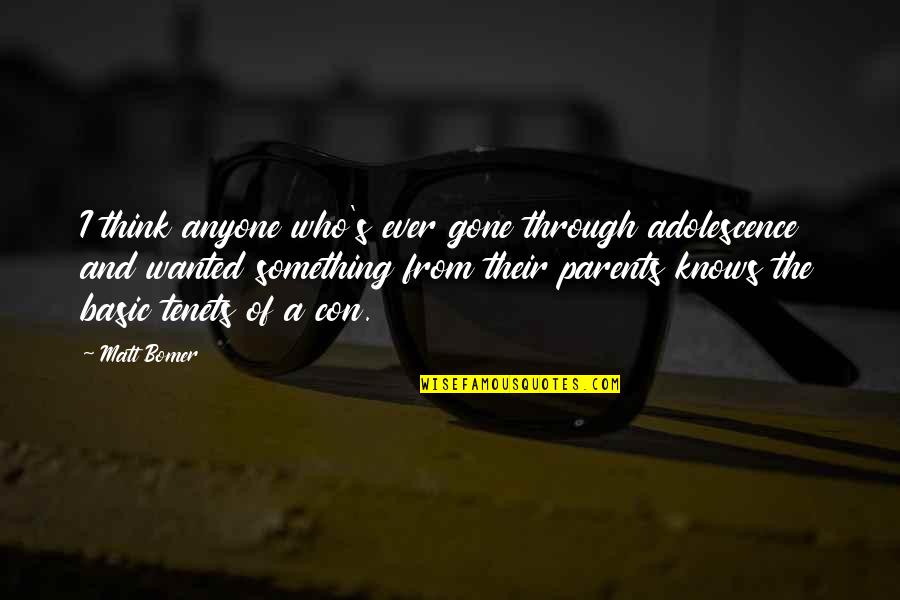 Tenets Quotes By Matt Bomer: I think anyone who's ever gone through adolescence