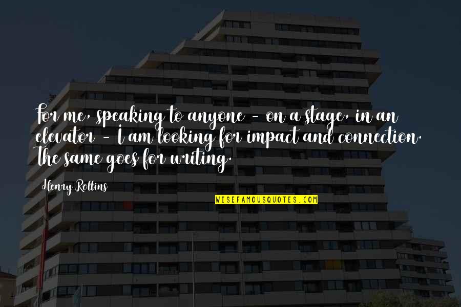 Tengeralattj R Quotes By Henry Rollins: For me, speaking to anyone - on a Tengeralattj R Quotes By Henry Rollins: For me, speaking to anyone - on a