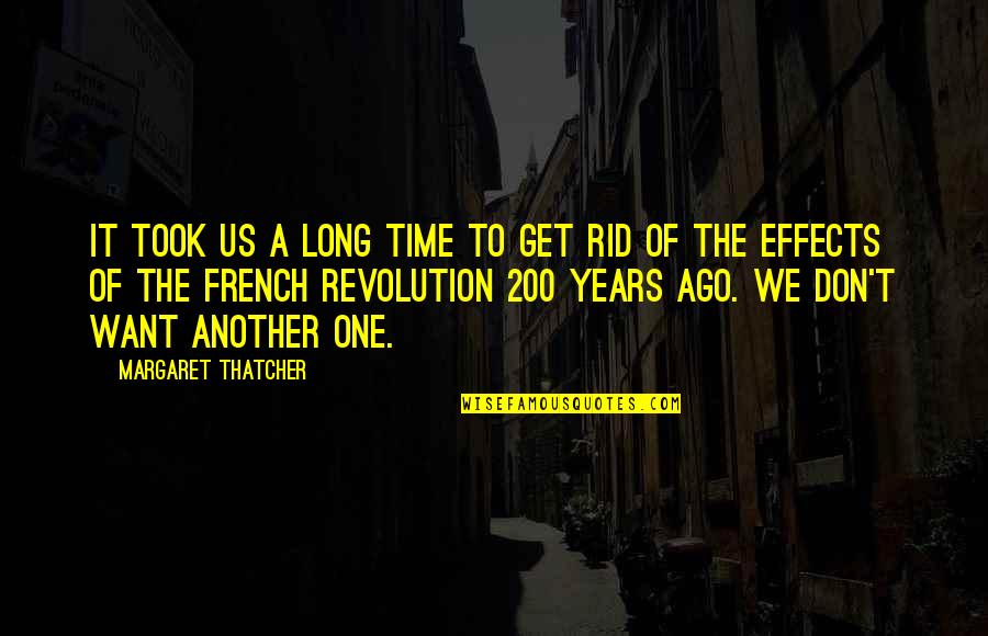Tengol Quotes By Margaret Thatcher: It took us a long time to get