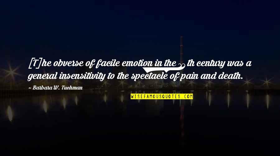 Tenison Park Quotes By Barbara W. Tuchman: [T]he obverse of facile emotion in the 14th