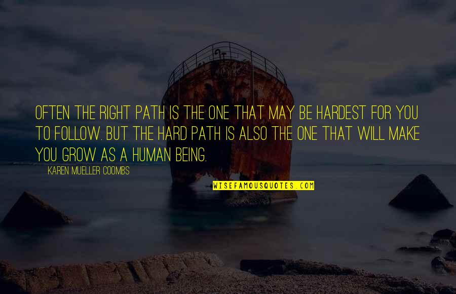 Tenison Park Quotes By Karen Mueller Coombs: Often the right path is the one that Tenison Park Quotes By Karen Mueller Coombs: Often the right path is the one that