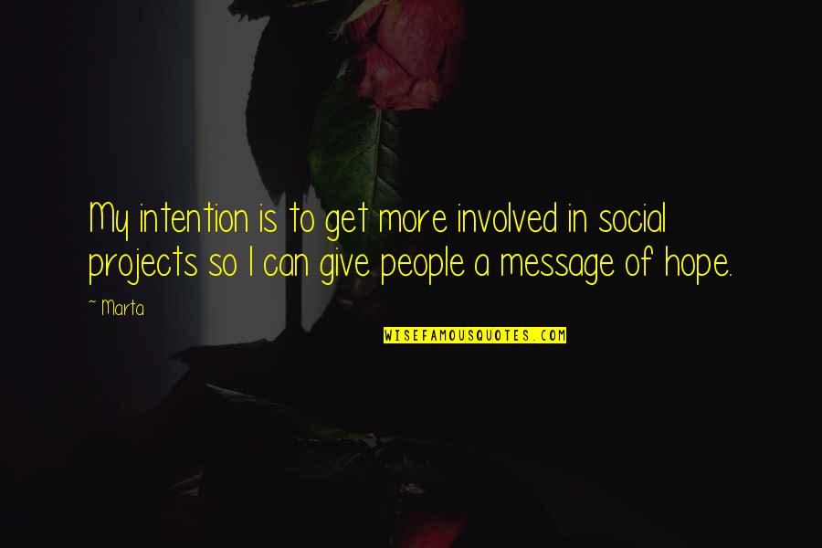 Tenleytown Target Quotes By Marta: My intention is to get more involved in Tenleytown Target Quotes By Marta: My intention is to get more involved in