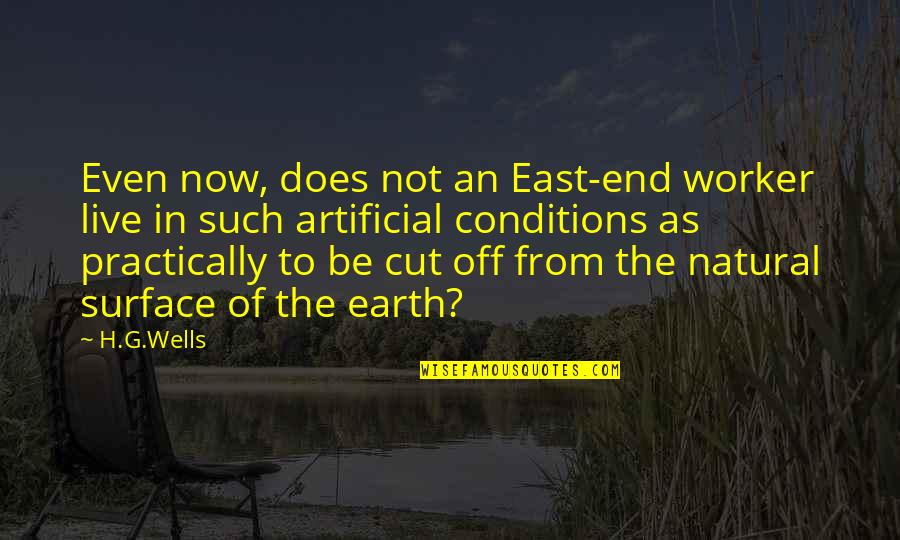 Tennessean Newspaper Quotes By H.G.Wells: Even now, does not an East-end worker live