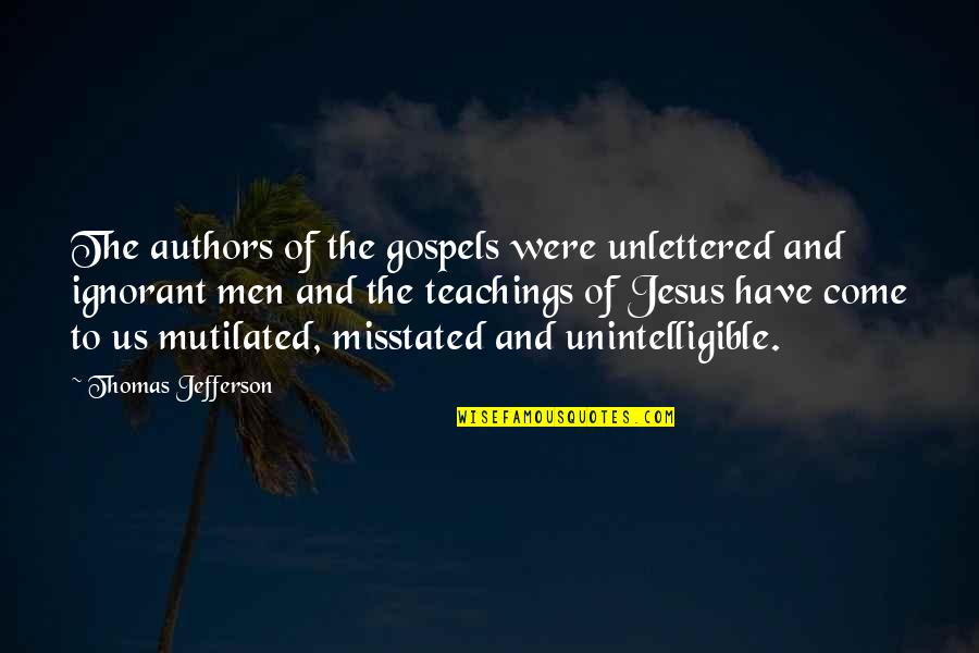 Tennessean Newspaper Quotes By Thomas Jefferson: The authors of the gospels were unlettered and Tennessean Newspaper Quotes By Thomas Jefferson: The authors of the gospels were unlettered and