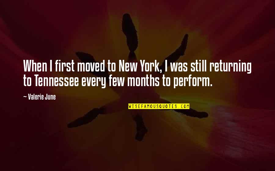 Tennessee Quotes By Valerie June: When I first moved to New York, I