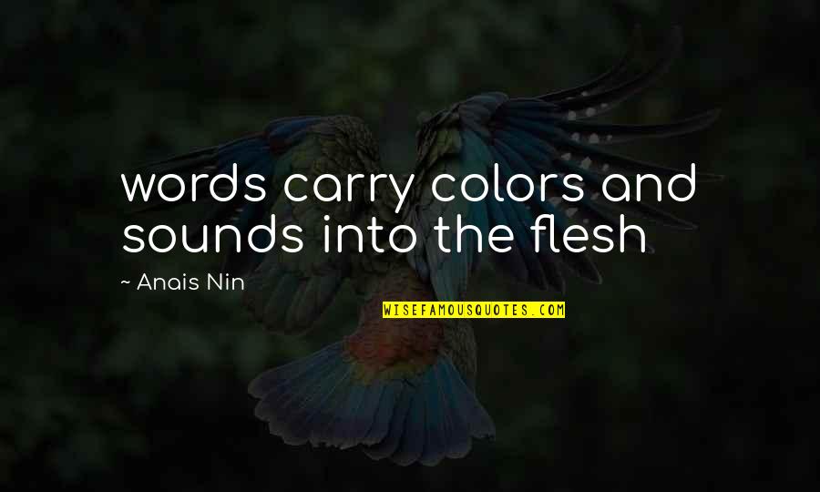 Tennis Player Azarenka Quotes By Anais Nin: words carry colors and sounds into the flesh