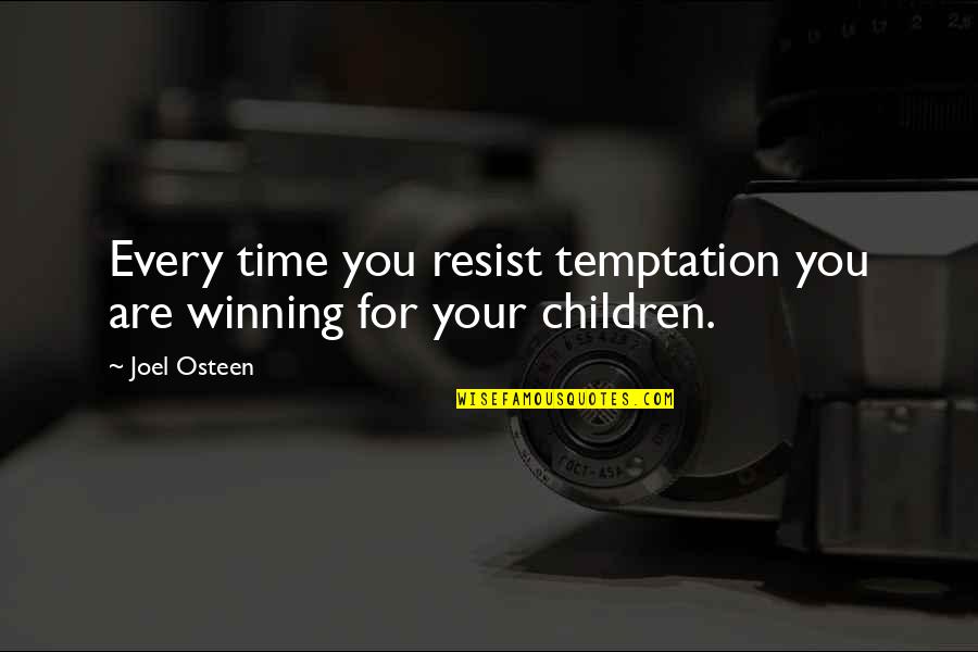 Tenochtitlan Quotes By Joel Osteen: Every time you resist temptation you are winning