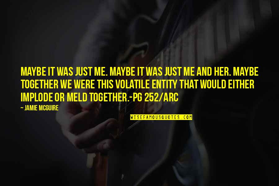 Tenour Bread Quotes By Jamie McGuire: Maybe it was just me. Maybe it was Tenour Bread Quotes By Jamie McGuire: Maybe it was just me. Maybe it was