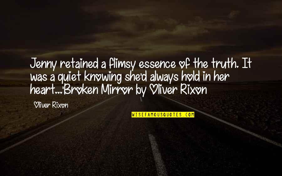 Tensely Quotes By Oliver Rixon: Jenny retained a flimsy essence of the truth.