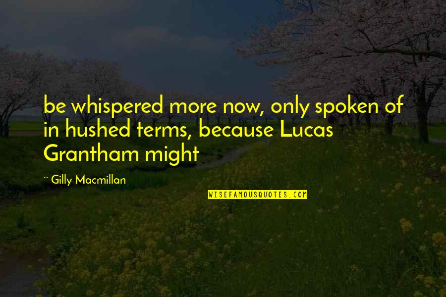 Tension And Release Quotes By Gilly Macmillan: be whispered more now, only spoken of in