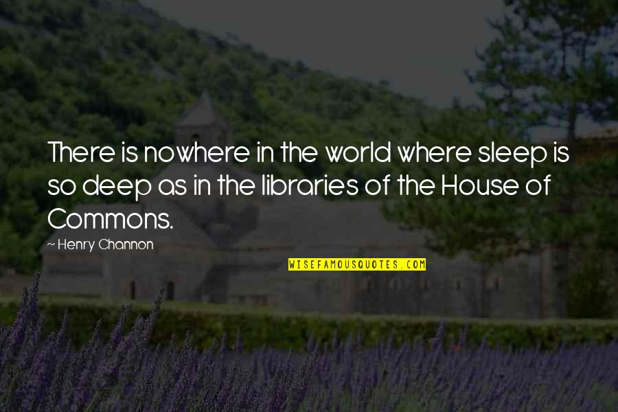 Tension Free Quotes By Henry Channon: There is nowhere in the world where sleep