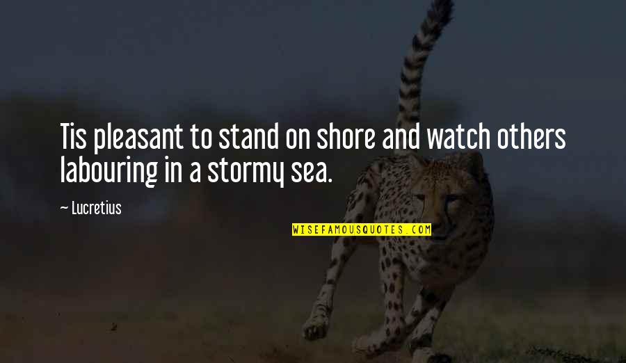 Tension In Drama Quotes By Lucretius: Tis pleasant to stand on shore and watch