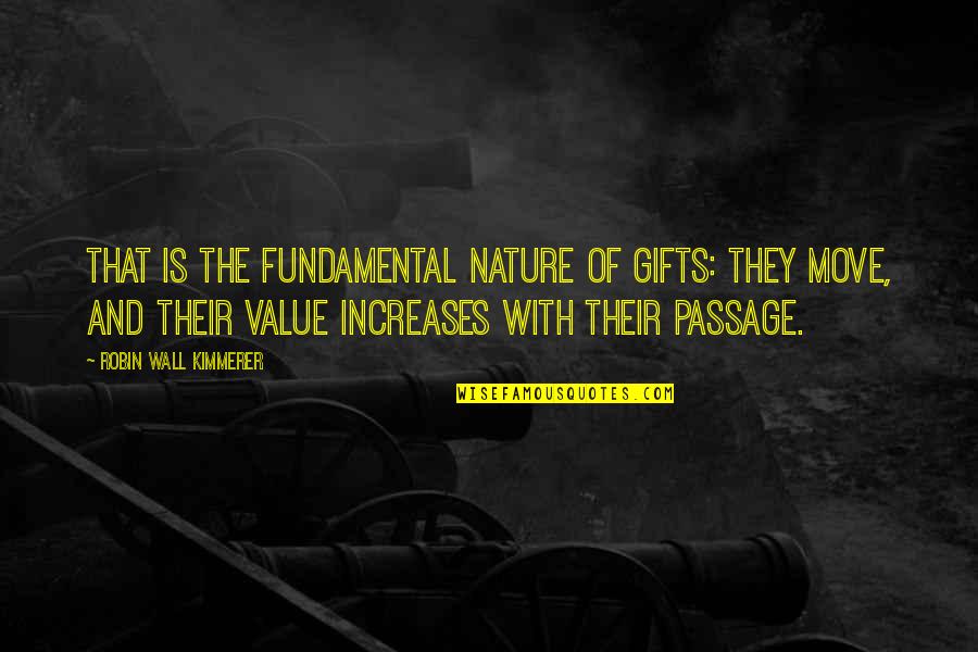 Tension Releasing Quotes By Robin Wall Kimmerer: That is the fundamental nature of gifts: they