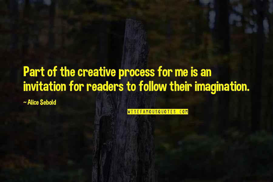 Tension Relief Quotes By Alice Sebold: Part of the creative process for me is