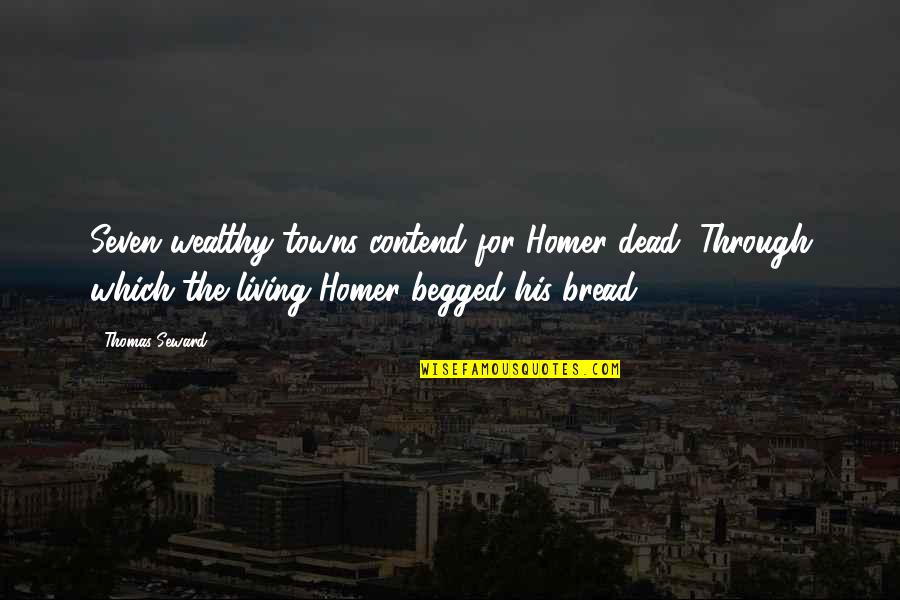 Tension Reliever Quotes By Thomas Seward: Seven wealthy towns contend for Homer dead, Through Tension Reliever Quotes By Thomas Seward: Seven wealthy towns contend for Homer dead, Through