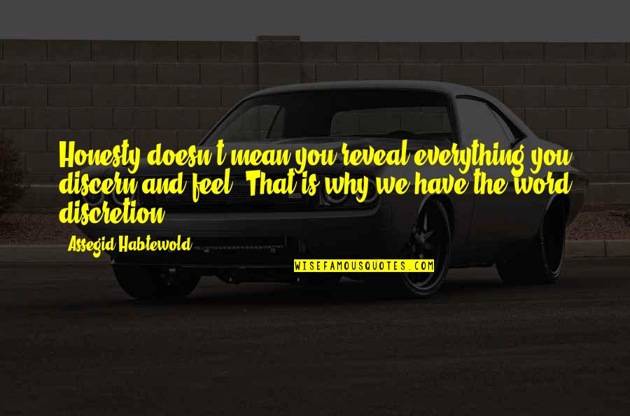 Tensioni Arterial Quotes By Assegid Habtewold: Honesty doesn't mean you reveal everything you discern Tensioni Arterial Quotes By Assegid Habtewold: Honesty doesn't mean you reveal everything you discern