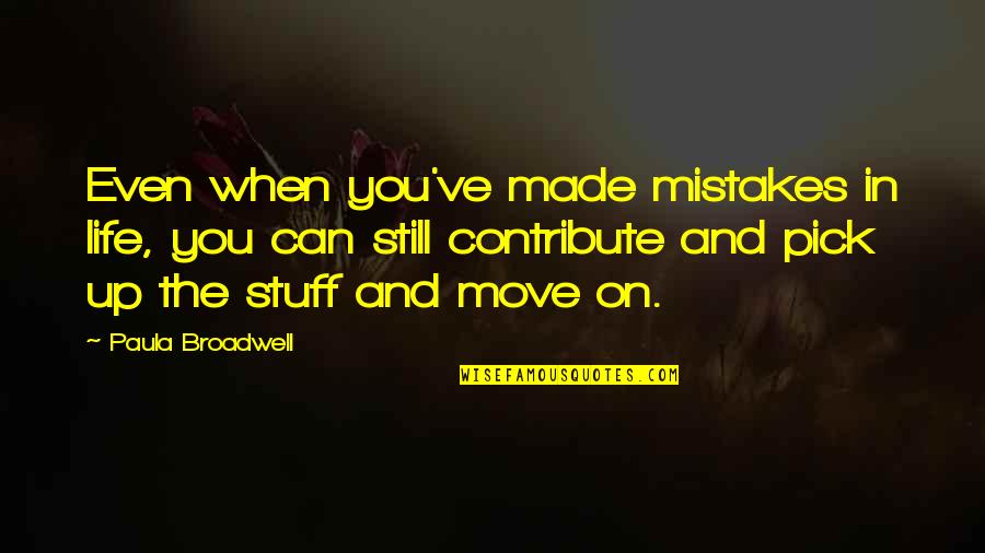 Tentacle Quotes By Paula Broadwell: Even when you've made mistakes in life, you Tentacle Quotes By Paula Broadwell: Even when you've made mistakes in life, you