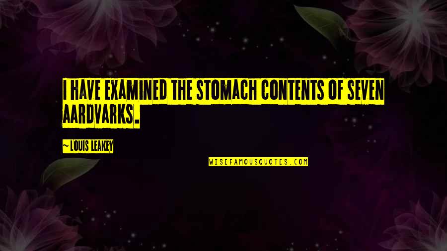 Tentara Cantik Quotes By Louis Leakey: I have examined the stomach contents of seven