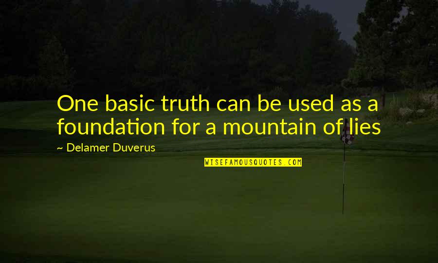 Tentatively In A Sentence Quotes By Delamer Duverus: One basic truth can be used as a Tentatively In A Sentence Quotes By Delamer Duverus: One basic truth can be used as a