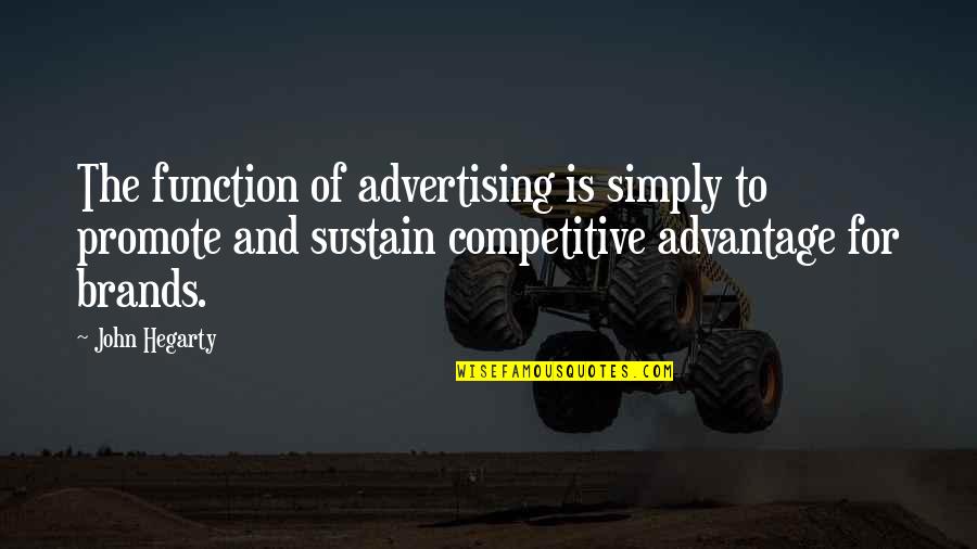 Tenths Place Quotes By John Hegarty: The function of advertising is simply to promote